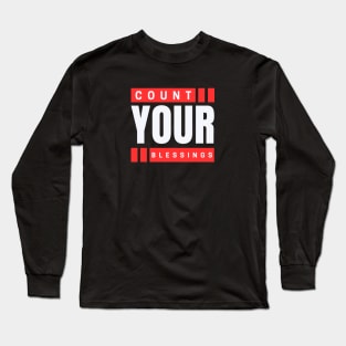 Count Your Blessings | Christian Typography Long Sleeve T-Shirt